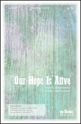 Our Hope Is Alive SATB choral sheet music cover